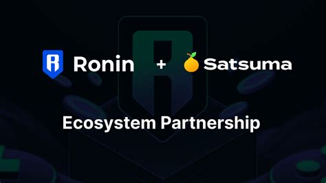 Revolutionizing Web3 Gaming: Satsuma Partners with Ronin