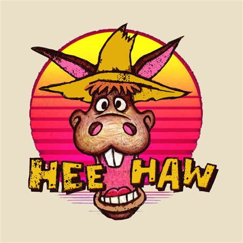 donkey hee haw - Hee Haw - T-Shirt | TeePublic