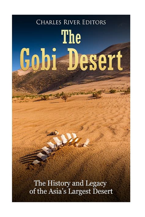 Buy The Gobi Desert: The History and Legacy of the Asia’s Largest Desert Online at desertcartINDIA