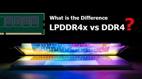 LPDDR4x vs DDR4 RAM: What is the Difference? - Explained