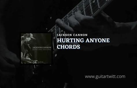 Hurting Anyone Chords By Jackson Cannon - Guitartwitt