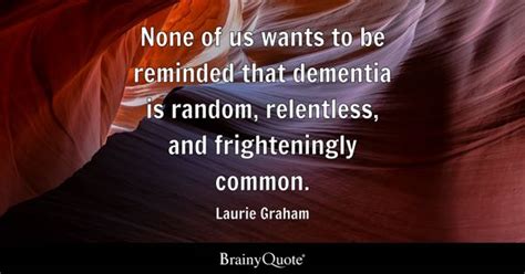 Dementia Quotes - BrainyQuote