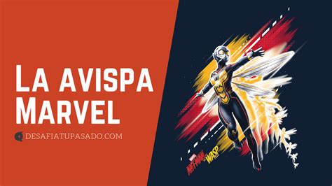 La avispa Marvel - Desafia tu Pasado