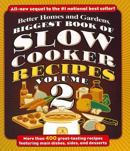 Download Now: Biggest Book of Slow Cooker Recipes, Vol. 2 (Better Homes and Gardens Cooking) by ...