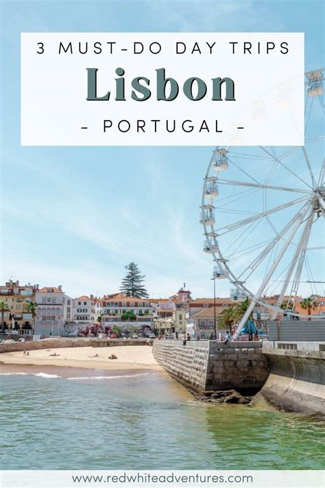 3 Amazing Day Trips From Lisbon You Can’t Miss – Red White Adventures