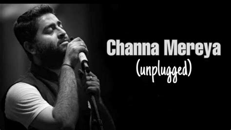 Channa Mereya (unplugged with Lyrics) : Arijit Singh | - YouTube