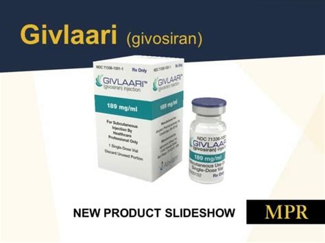 New Drug Product: Givlaari - MPR