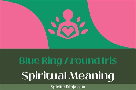 Blue Ring Around Iris Spiritual Meaning (Unlocking Divine Secrets) - Spiritual Mojo