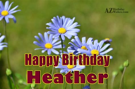 Happy Birthday Heather - AZBirthdayWishes.com