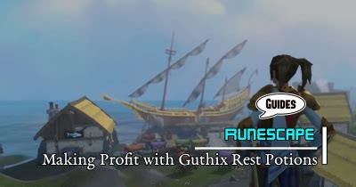 Runescape 3 Gold Guide: Making Profit with Guthix Rest Potions