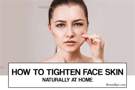 How To Tighten Face Skin Naturally At Home?