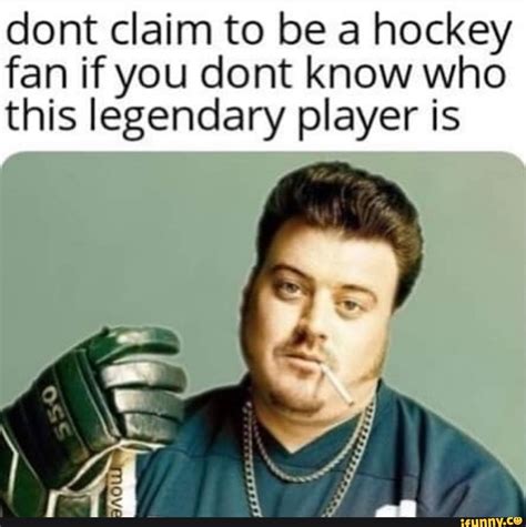 Dont claim to be a hockey fan if you dont know who this legendary player is - iFunny