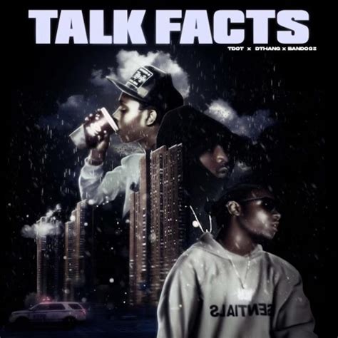 DThang, Bando Gz & Tdot2Oppy – Talk Facts Lyrics | Genius Lyrics