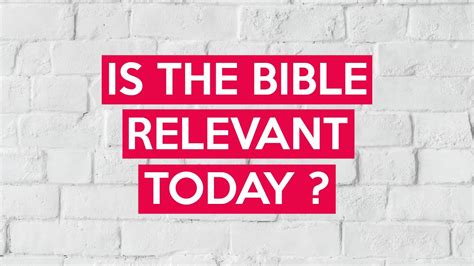 Is The Bible Relevant Today ? - YouTube