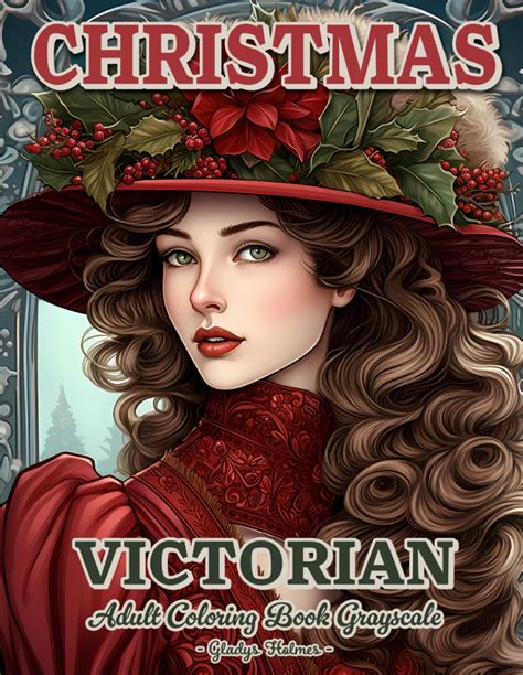 Victorian Christmas: Adult Coloring Book Grayscale Winter Christmas With Victorian ladies, Cozy ...