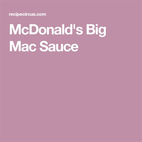 McDonald's Big Mac Sauce Food Website, Big Mac, Free Food, Cookbook ...