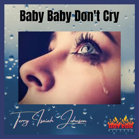 ‎Baby Baby Don't Cry - Single by Terry Isaiah Johnson on Apple Music