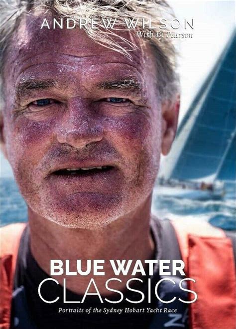 Blue Water Classics Portraits of the Sydney Hobart Yacht Race