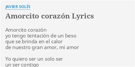 "AMORCITO CORAZÓN" LYRICS by JAVIER SOLÍS: Amorcito corazón yo tengo...