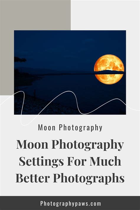 The Best Moon Photography Settings To Get You The Best Photographs ...