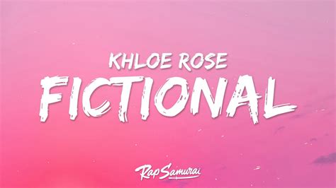 Khloe Rose - Fictional (Lyrics) - YouTube