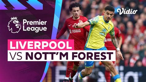 Mini Match - Liverpool vs Nottingham Forest | Premier League 22/23 | Vidio