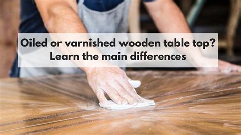 Oiled or varnished wooden table top? Learn the main differences | SFD Furniture Design