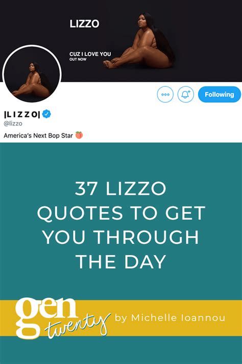 37 Lizzo Quotes To Get You Through The Day - GenTwenty