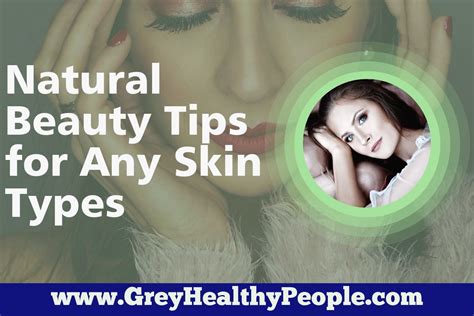 Natural Beauty Tips for Any Skin Types - (Very Useful)