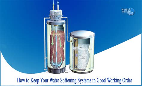 How to keep your Water Softening Systems in good working order