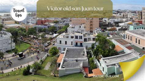 The Old San Juan Tour: Things To Do And Places To Eat - Viva Tours