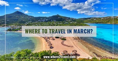 Where to travel in March? Best countries and towns to visit