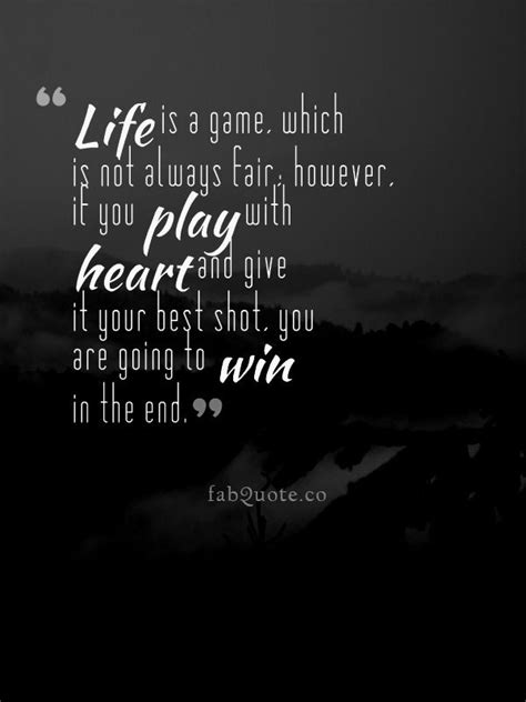 “Life is a game” Quote | Love life quotes, Life quotes, Fabulous quotes