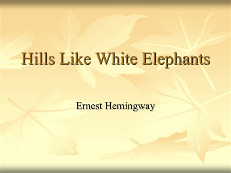 Hills Like White Elephants