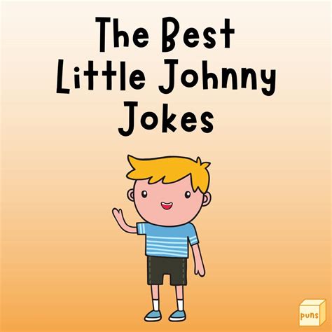 The Best Little Johnny Jokes in 2024 - Box of Puns