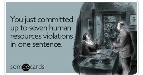 You just committed up to seven human resources violations in one sentence | Human resources ...