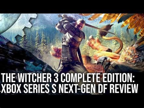 The Witcher 3: Can Xbox Series S Still Deliver a 'Next-Gen' Experience ...