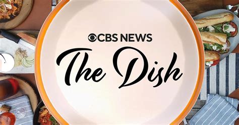 The Dish - CBS Saturday Morning - Latest Videos - CBS News - CBS News