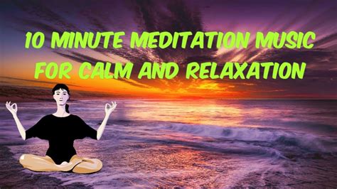 10 minute meditation music for calm relax positive energy sleep - YouTube