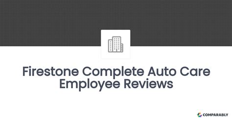 Firestone Complete Auto Care Employee Reviews | Comparably