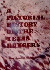 A Pictorial History of the Texas Rangers (1978) | Kurt House