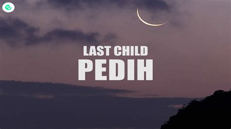 Last Child - Pedih (Lyrics) - YouTube