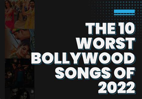 The 10 Worst Bollywood Songs of 2022