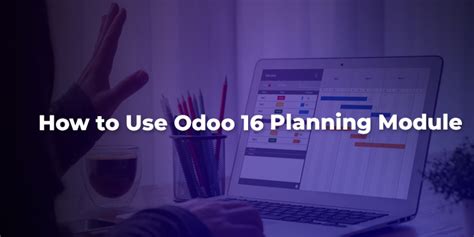 How to Use Odoo 16 Planning Module