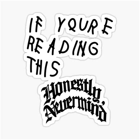 "Honestly Nevermind t shirt If Youre Reading This Honestly Nevermind ...