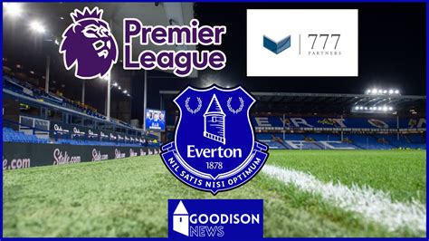 Everton takeover news: Alan Myers shares 777 Partners update