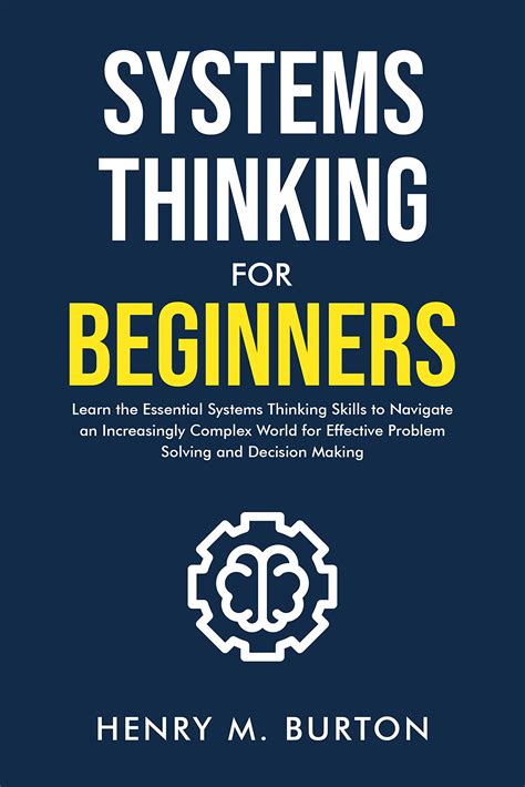 Systems Thinking for Beginners: Learn the essential systems thinking ...