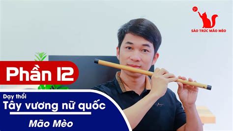 Dạy Học Thổi Sáo Trúc || Phần 12 - YouTube