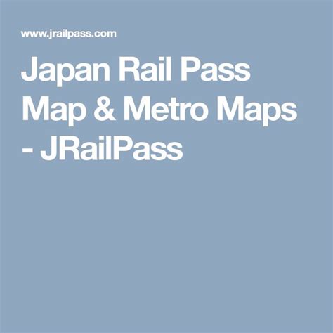 Japan Rail Pass Map & Metro Maps