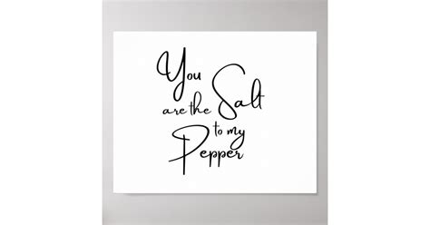 You Are the Salt to My Pepper Poster | Zazzle